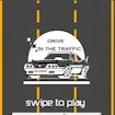 Drive in the Traffic