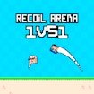 Recoil Arena 1VS1
